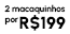 Selo de Hotsite 2 MACAQUINHOS POR 199,90